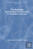 The Routledge Introduction To Feminisms In Canadian Literature