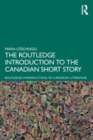 The Routledge Introduction To The Canadian Short Story
