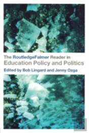 The Routledgefalmer Reader In Education Policy And Politics