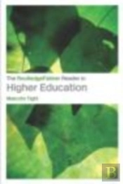 The Routledgefalmer Reader In Higher Education