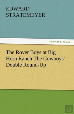 Bertrand.pt - The Rover Boys At Big Horn Ranch The Cowboys' Double Round-Up