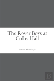 The Rover Boys At Colby Hall