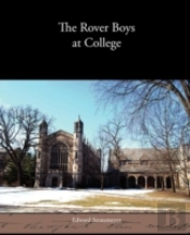 The Rover Boys At College