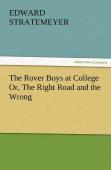 The Rover Boys At College Or, The Right Road And The Wrong