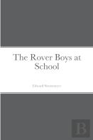 The Rover Boys At School