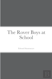 The Rover Boys At School