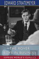 The Rover Boys In Business (Esprios Classics)