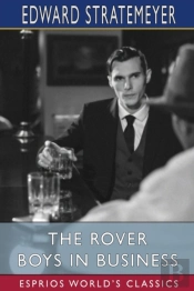 The Rover Boys In Business (Esprios Classics)