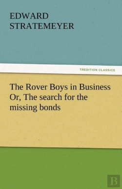 Bertrand.pt - The Rover Boys In Business Or, The Search For The Missing Bonds