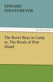 The Rover Boys In Camp Or, The Rivals Of Pine Island