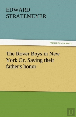 Bertrand.pt - The Rover Boys In New York Or, Saving Their Father'S Honor