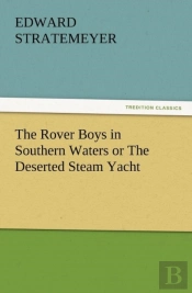 The Rover Boys In Southern Waters Or The Deserted Steam Yacht