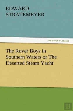 Bertrand.pt - The Rover Boys In Southern Waters Or The Deserted Steam Yacht