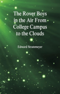 The Rover Boys In The Air From College Campus To The Clouds
