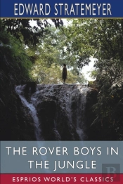 The Rover Boys In The Jungle (Esprios Classics)