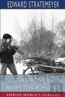 The Rover Boys On A Hunt (Esprios Classics)