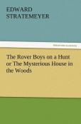 The Rover Boys On A Hunt Or The Mysterious House In The Woods