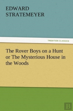 Bertrand.pt - The Rover Boys On A Hunt Or The Mysterious House In The Woods
