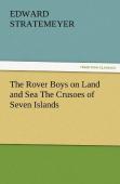 The Rover Boys On Land And Sea The Crusoes Of Seven Islands