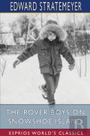 The Rover Boys On Snowshoe Island (Esprios Classics)