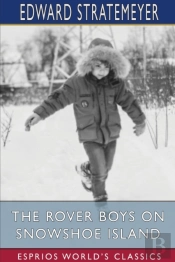 The Rover Boys On Snowshoe Island (Esprios Classics)