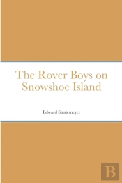 The Rover Boys On Snowshoe Island