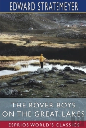 The Rover Boys On The Great Lakes (Esprios Classics)