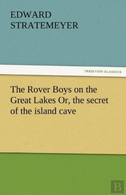 Bertrand.pt - The Rover Boys On The Great Lakes Or, The Secret Of The Island Cave