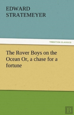 Bertrand.pt - The Rover Boys On The Ocean Or, A Chase For A Fortune
