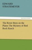 The Rover Boys On The Plains The Mystery Of Red Rock Ranch