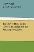 The Rover Boys On The River The Search For The Missing Houseboat