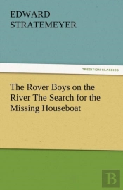 The Rover Boys On The River The Search For The Missing Houseboat