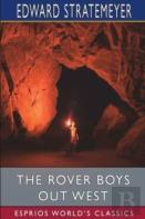 The Rover Boys Out West (Esprios Classics)