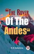 ''The Rover Of The Andes''