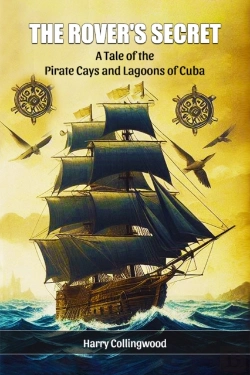 Bertrand.pt - The Rover'S Secreta Tale Of The Pirate Cays And Lagoons Of Cuba (Edition2024)
