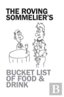 The Roving Sommelier'S Bucket List Of Food & Drink