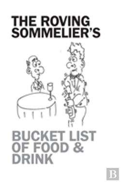 Bertrand.pt - The Roving Sommelier'S Bucket List Of Food & Drink