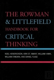 The Rowman And Littlefield Handbook For Critical Thinking