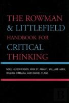 The Rowman And Littlefield Handbook For Critical Thinking