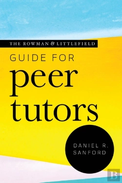 Bertrand.pt - The Rowman & Littlefield Guide For Peer Tutors
