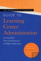 The Rowman & Littlefield Guide To Learning Center Administration