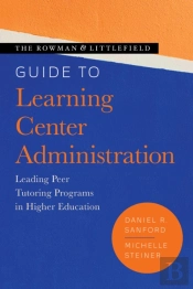 The Rowman & Littlefield Guide To Learning Center Administration