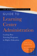 The Rowman & Littlefield Guide To Learning Center Administration