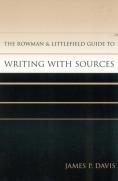 The Rowman & Littlefield Guide To Writing With Sources