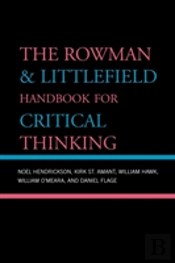 The Rowman & Littlefield Handbook For Critical Thinking