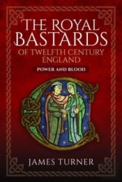 The Royal Bastards Of Twelfth Century England