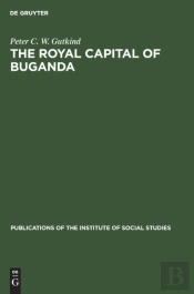 The Royal Capital Of Buganda