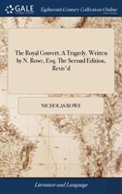 Bertrand.pt - The Royal Convert. A Tragedy. Written By N. Rowe, Esq. The Second Edition, Revis'D