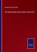 The Royal English And Foreign Confectioner