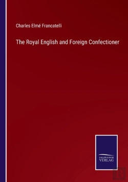 Bertrand.pt - The Royal English And Foreign Confectioner